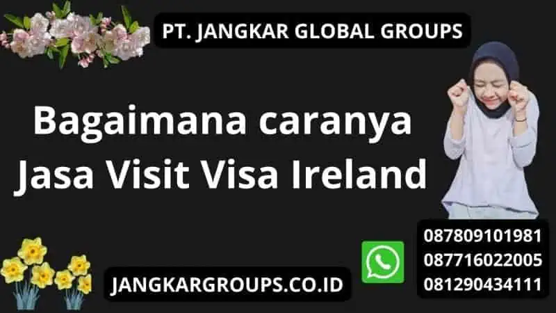 Bagaimana caranya Jasa Visit Visa Ireland