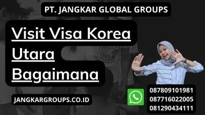 Jasa Visit Visa Korea Utara Siap Membantu