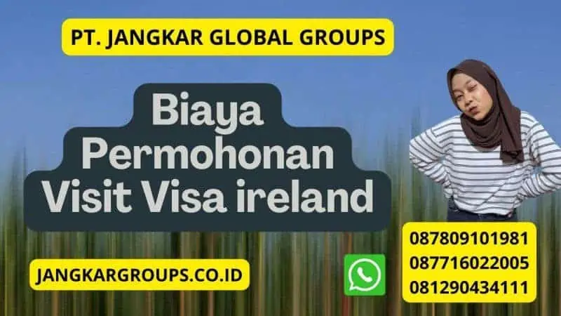 Biaya Permohonan Visit Visa ireland