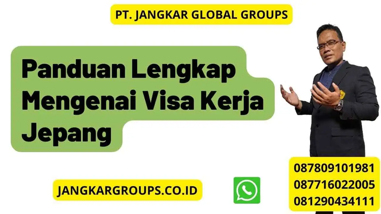 Panduan Lengkap Mengenai Visa Kerja Jepang