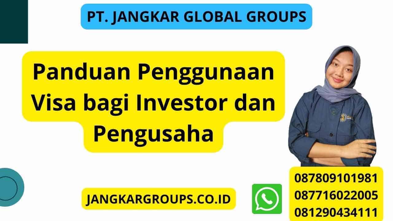 Panduan Penggunaan Visa bagi Investor dan Pengusaha