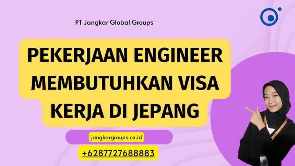 Pekerjaan Engineer Membutuhkan Visa Kerja Di Jepang