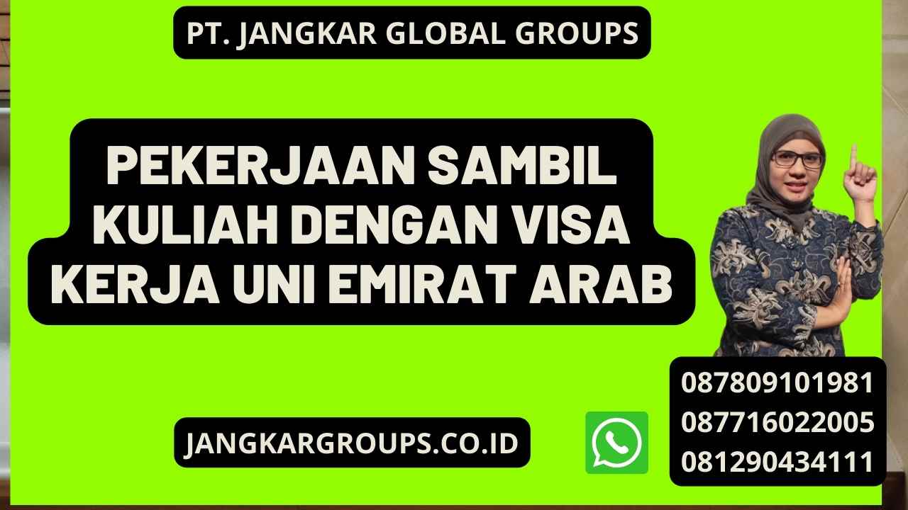 Pekerjaan Sambil Kuliah Dengan Visa Kerja Uni Emirat Arab