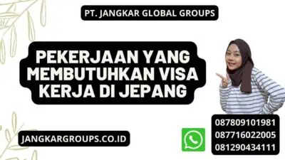 Pekerjaan Yang Membutuhkan Visa Kerja Di Jepang