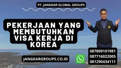 Pekerjaan Yang Membutuhkan Visa Kerja di Korea