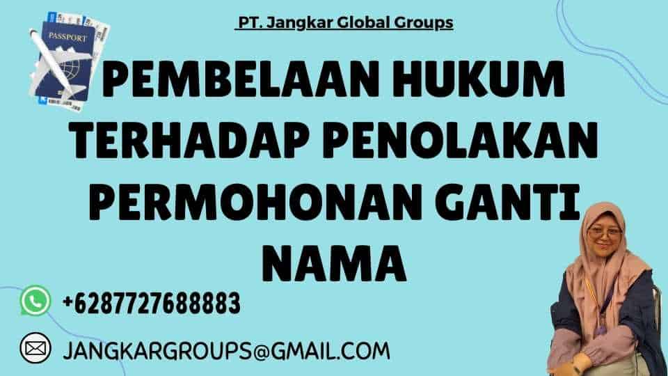 Pembelaan Hukum Terhadap Penolakan Permohonan Ganti Nama