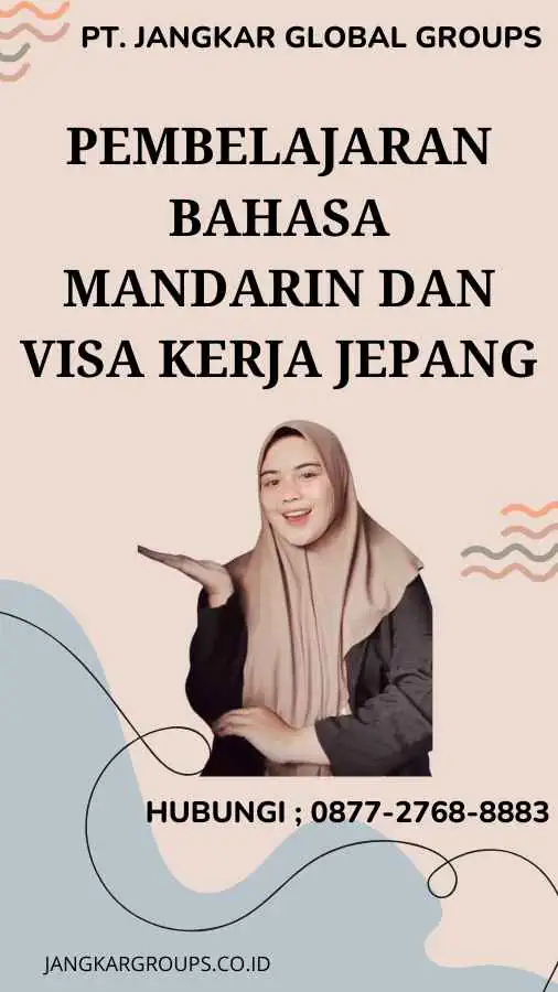 Pembelajaran Bahasa Mandarin dan Visa Kerja Jepang