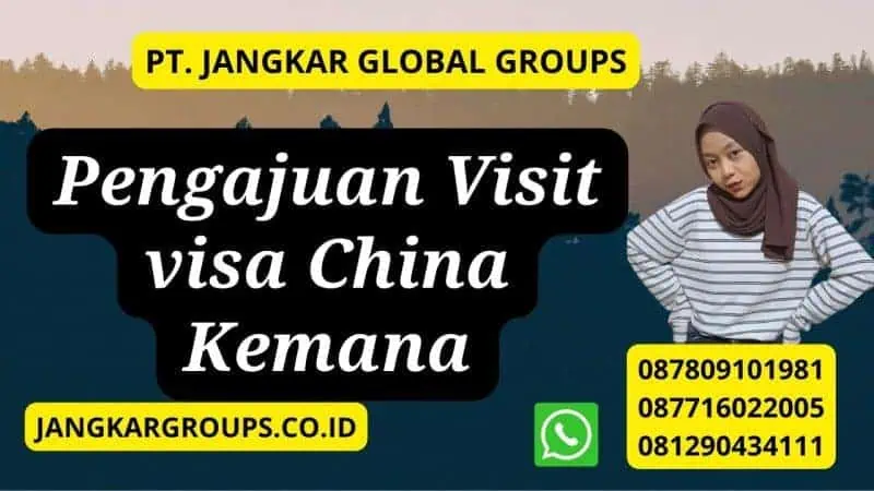 Pengajuan Visit visa China Kemana