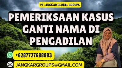 Pemeriksaan Kasus Ganti Nama di Pengadilan