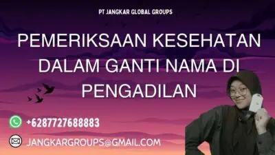 Pemeriksaan Kesehatan Dalam Ganti Nama Di Pengadilan