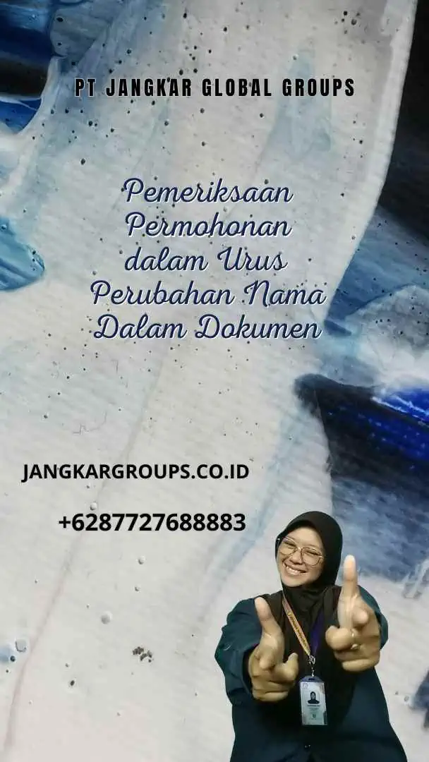 Pemeriksaan Permohonan dalam Urus Perubahan Nama Dalam Dokumen