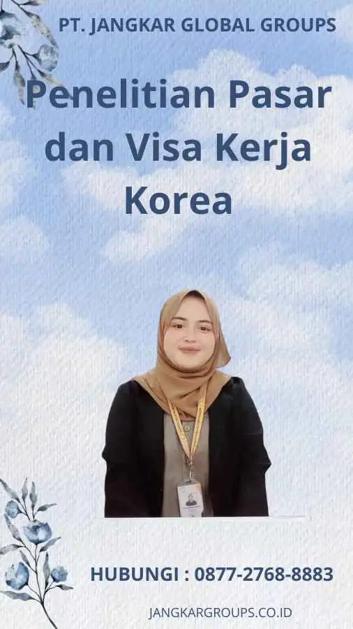 Penelitian Pasar dan Visa Kerja Korea