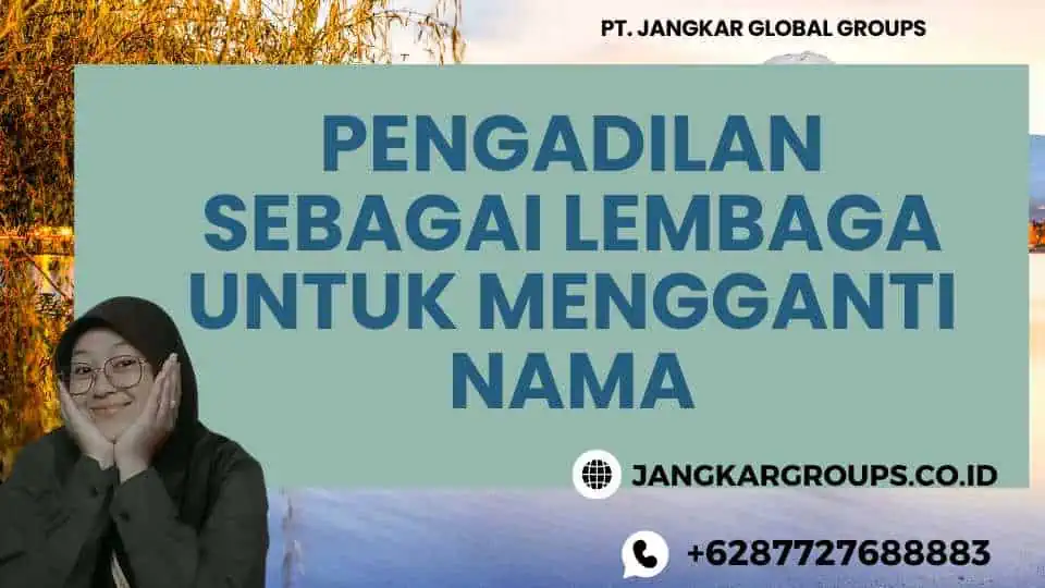 Pengadilan Sebagai Lembaga Untuk Mengganti Nama