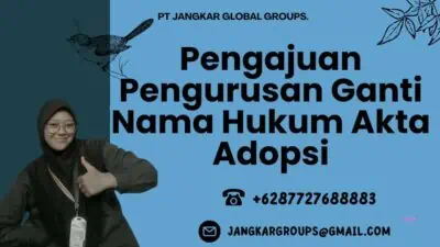 Pengajuan Pengurusan Ganti Nama Hukum Akta Adopsi