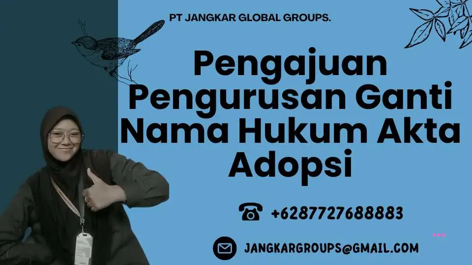 Pengajuan Pengurusan Ganti Nama Hukum Akta Adopsi