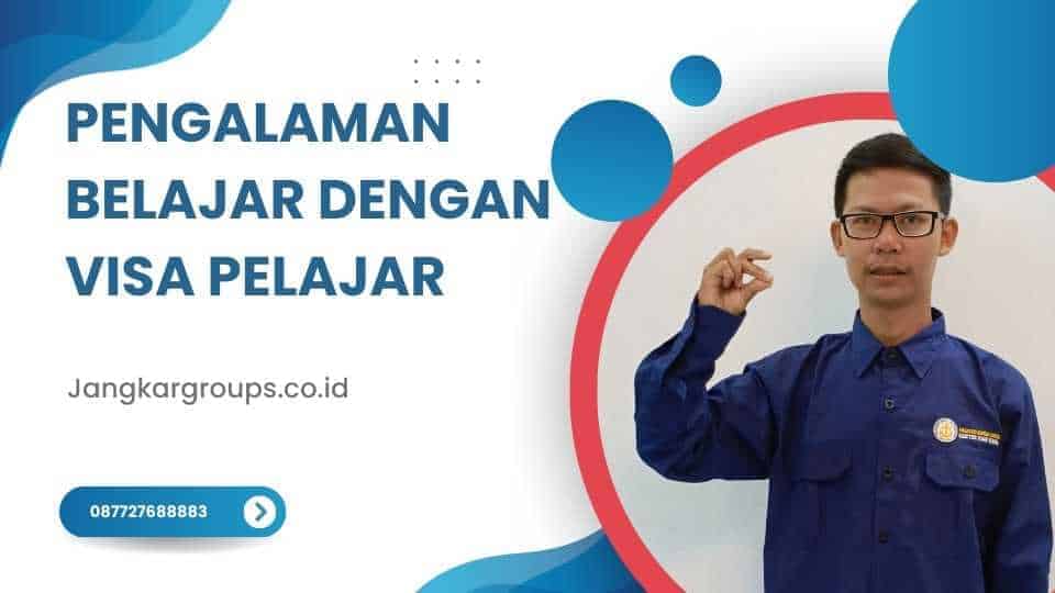 Pengalaman Belajar Dengan Visa Pelajar