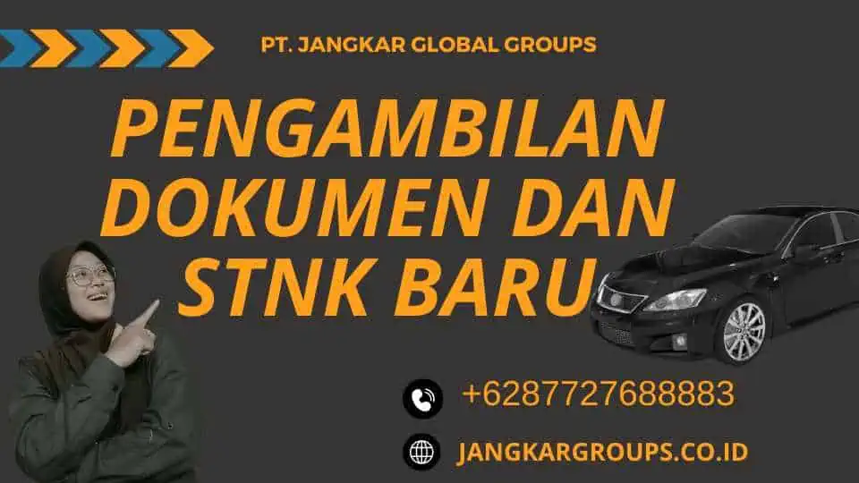 Pengambilan Dokumen dan STNK Baru, Proses Jasa Pengurusan Ganti