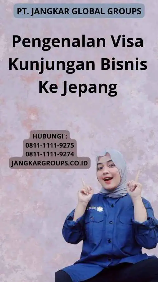 Pengenalan Visa Kunjungan Bisnis Ke Jepang