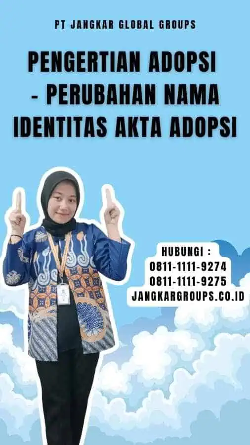 Pengertian Adopsi - Perubahan Nama Identitas Akta Adopsi