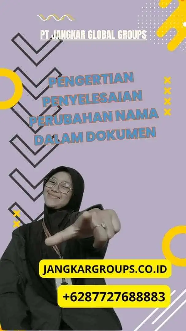 Pengertian Penyelesaian Perubahan Nama Dalam Dokumen