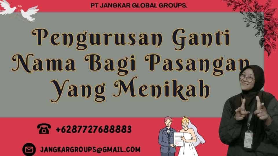 Pengurusan Ganti Nama Bagi Pasangan