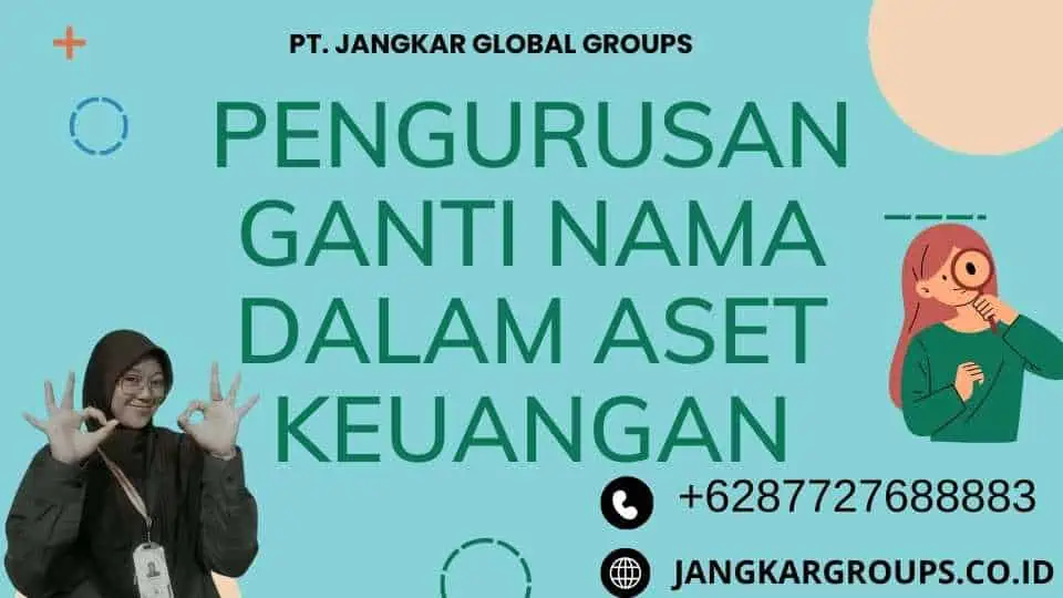 Pengurusan Ganti Nama Dalam Aset Keuangan