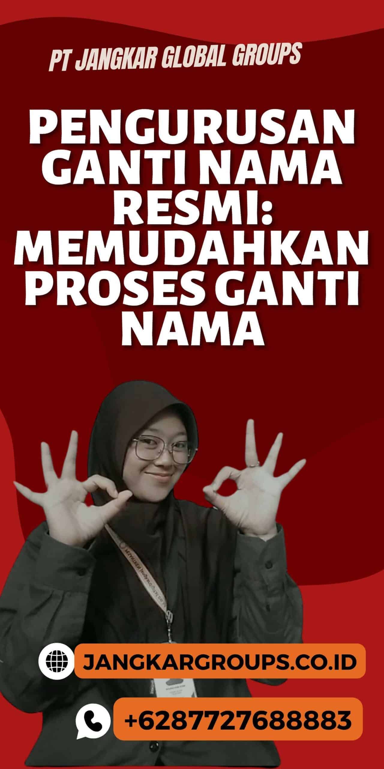 Pengurusan Ganti Nama Resmi: Memudahkan Proses Ganti Nama