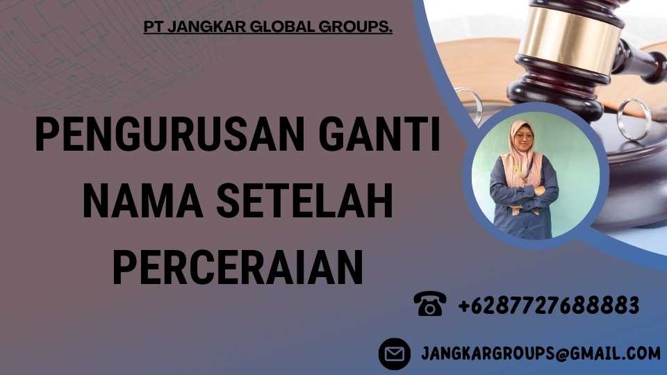 Pengurusan Ganti Nama Setelah Perceraian