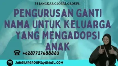 Pengurusan Ganti Nama Untuk Keluarga Yang Mengadopsi Anak