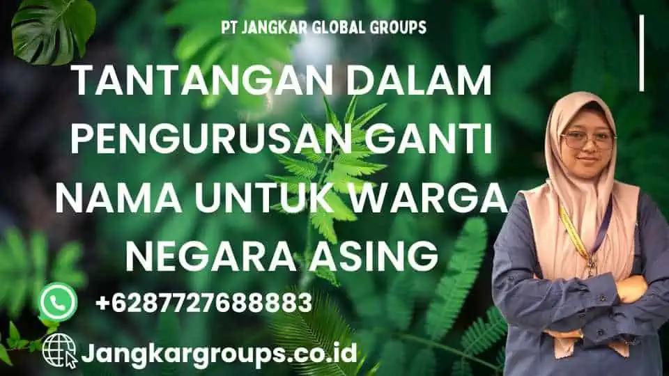 Pengurusan Ganti Nama Untuk Warga Negara Asing