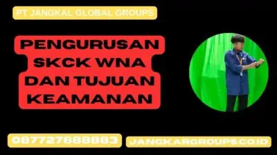 Pengurusan SKCK WNA Dan Tujuan Keamanan