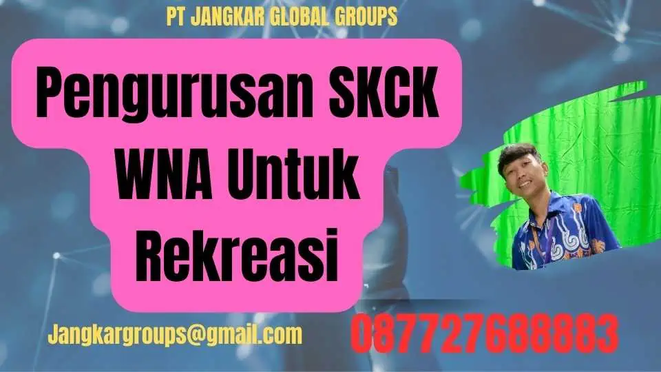 Pengurusan SKCK WNA Untuk Rekreasi