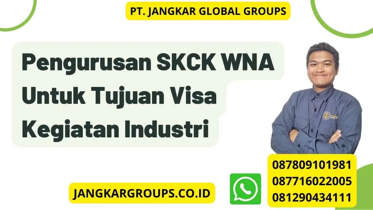 Pengurusan SKCK WNA Untuk Tujuan Visa Kegiatan Industri