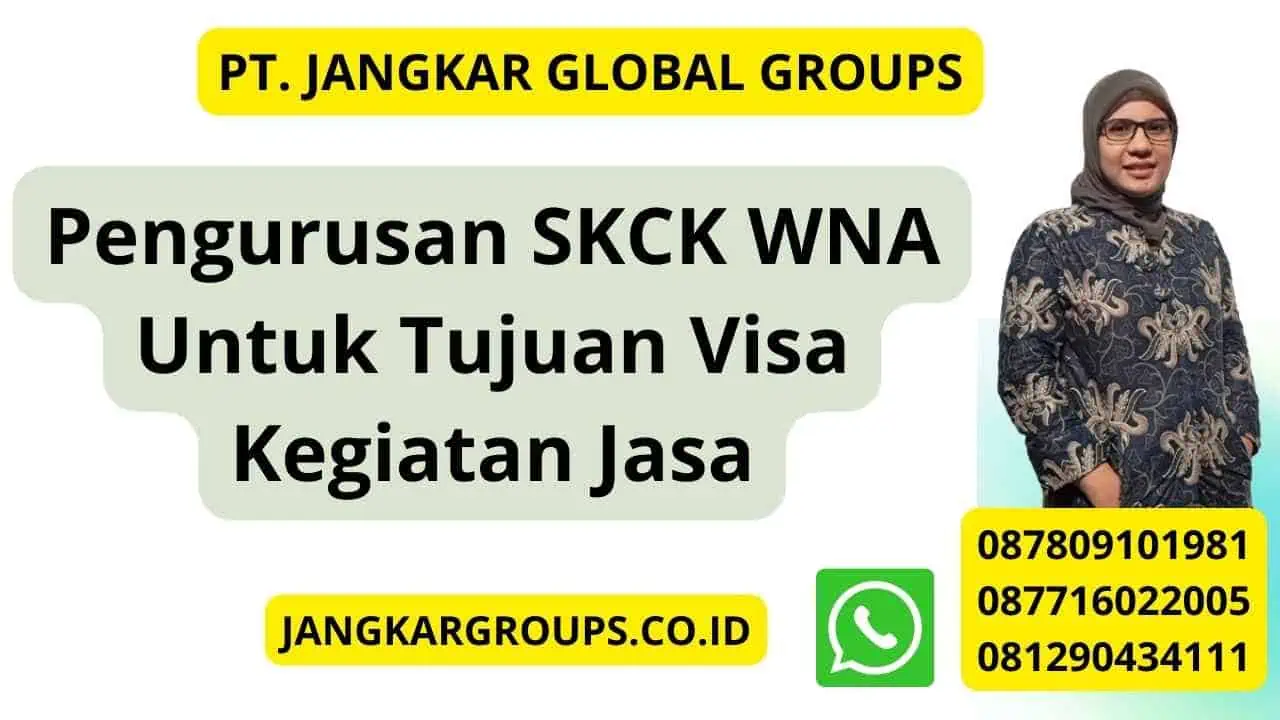 Pengurusan SKCK WNA Untuk Tujuan Visa Kegiatan Jasa