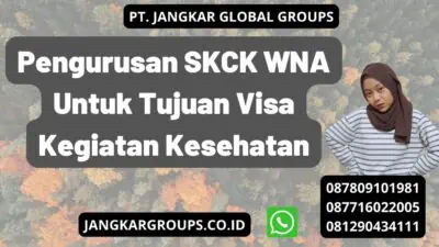 Pengurusan SKCK WNA Untuk Tujuan Visa Kegiatan Kesehatan