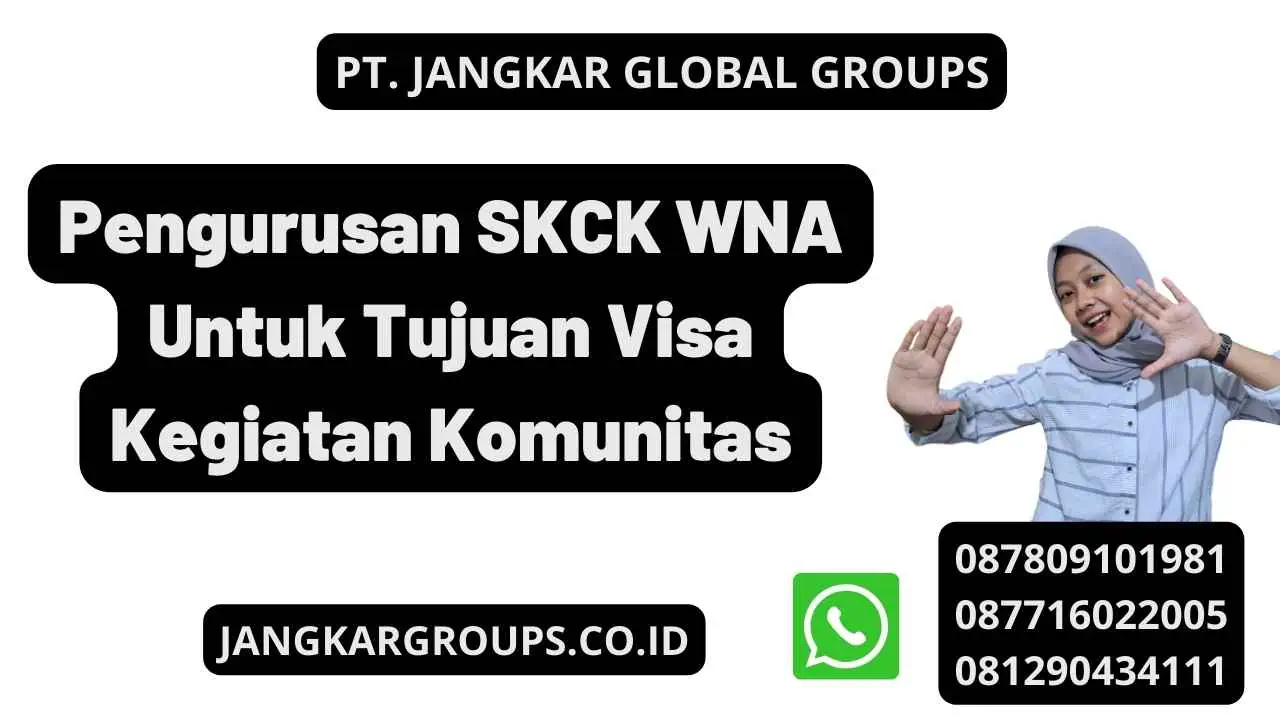 Pengurusan SKCK WNA Untuk Tujuan Visa Kegiatan Komunitas