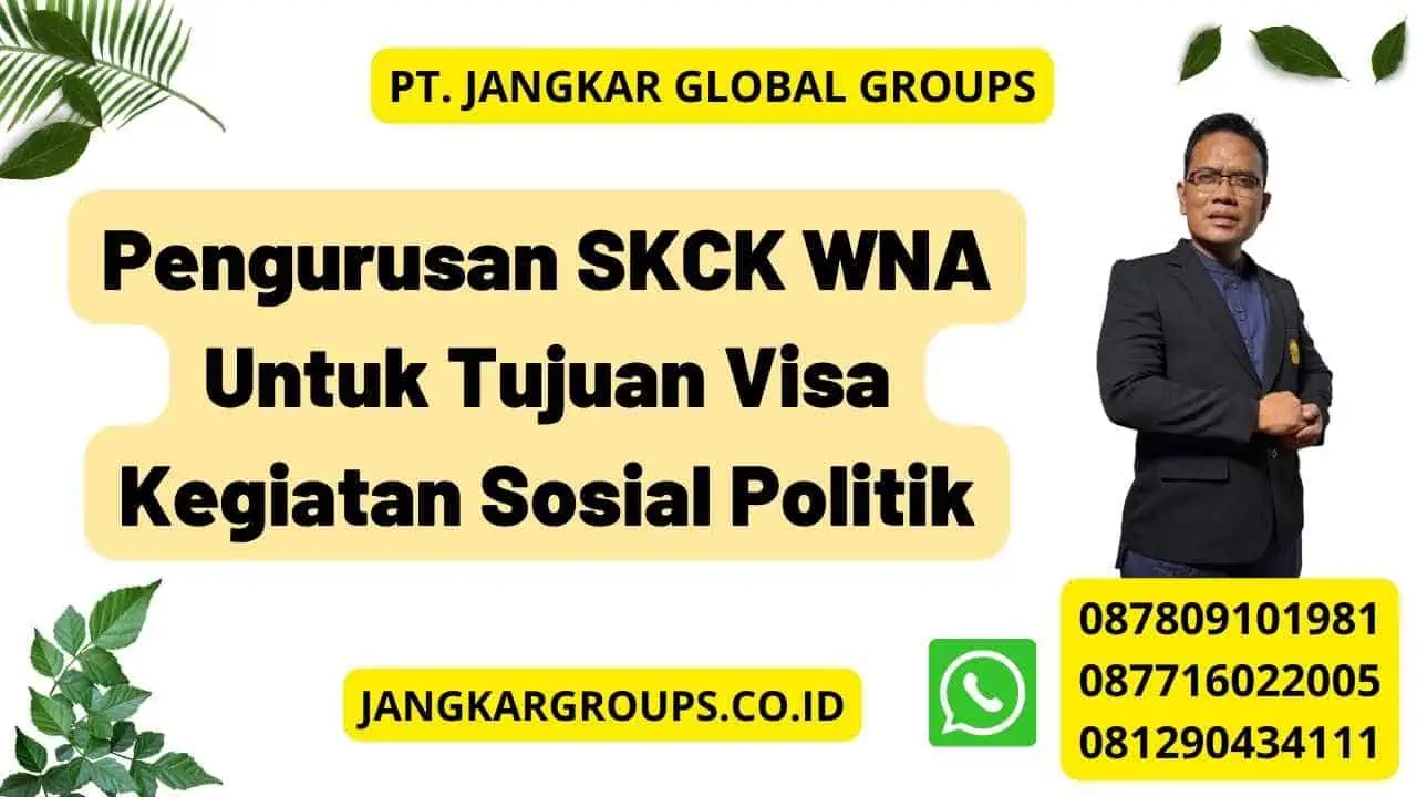 Pengurusan SKCK WNA Untuk Tujuan Visa Kegiatan Sosial Politik