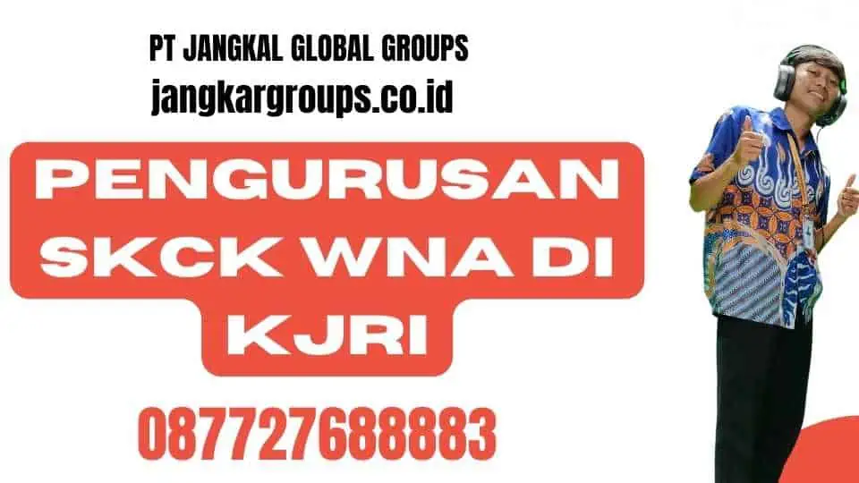 Pengurusan SKCK WNA di KJRI