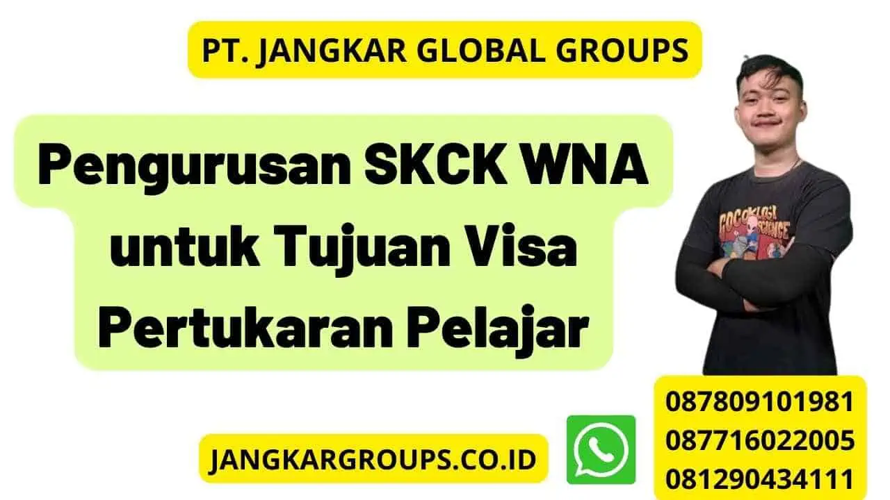 Pengurusan SKCK WNA untuk Tujuan Visa Pertukaran Pelajar