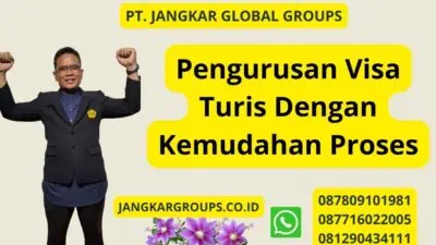 Pengurusan Visa Turis Dengan Kemudahan Proses