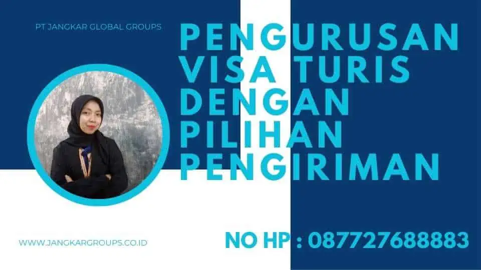 Pengurusan Visa Turis Dengan Pilihan Pengiriman