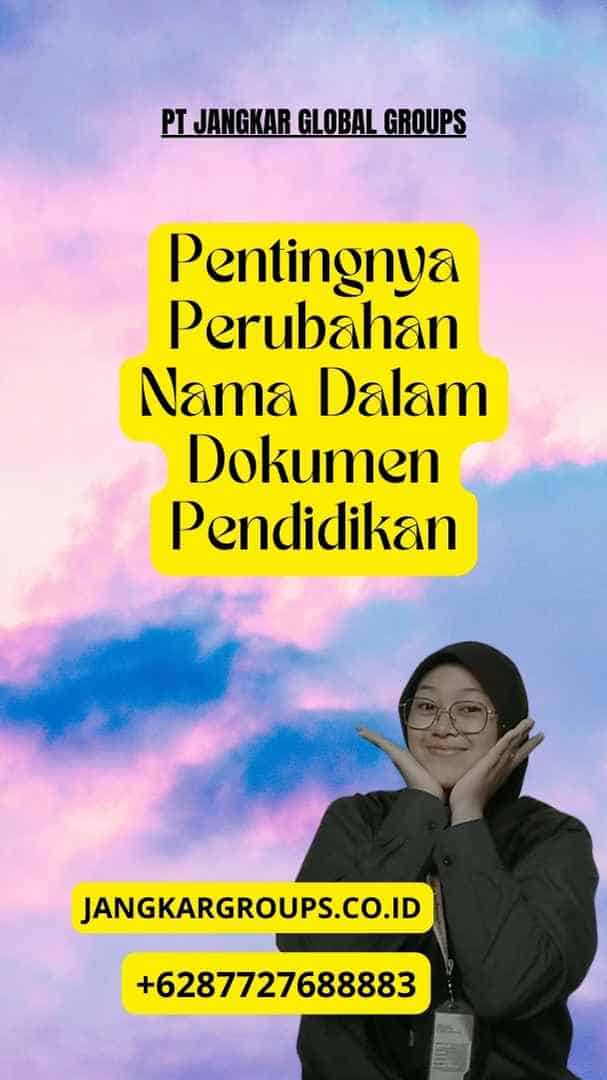 Pentingnya Perubahan Nama Dalam Dokumen Pendidikan