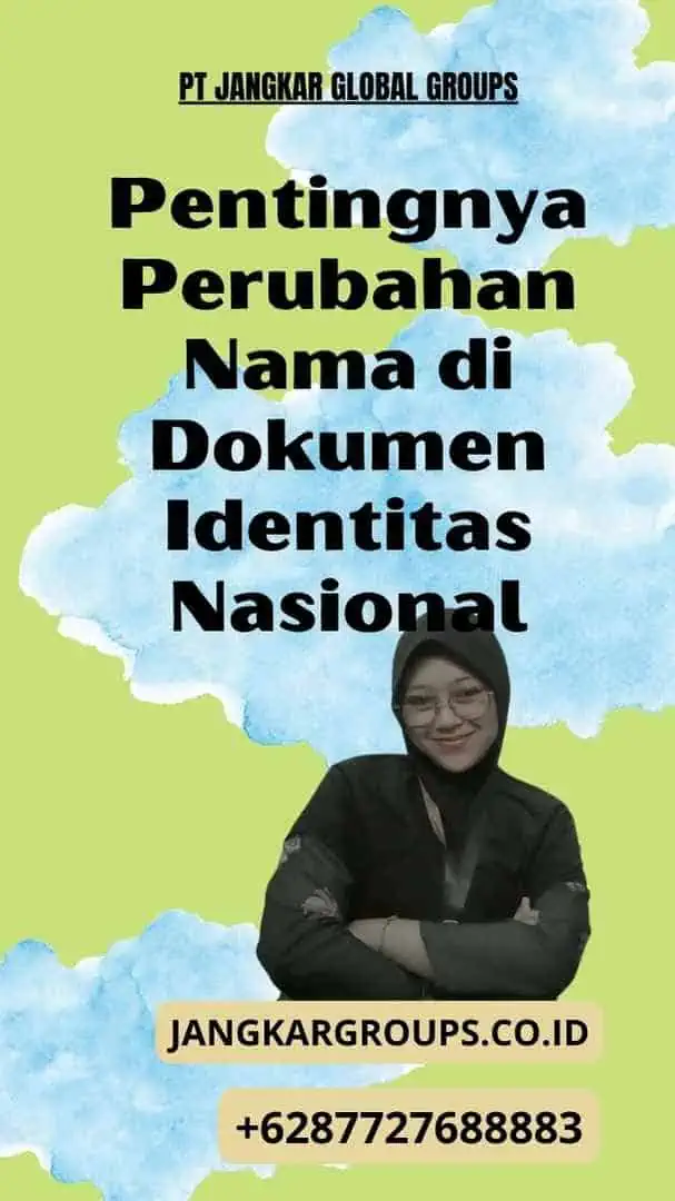 Pentingnya Perubahan Nama di Dokumen Identitas Nasional