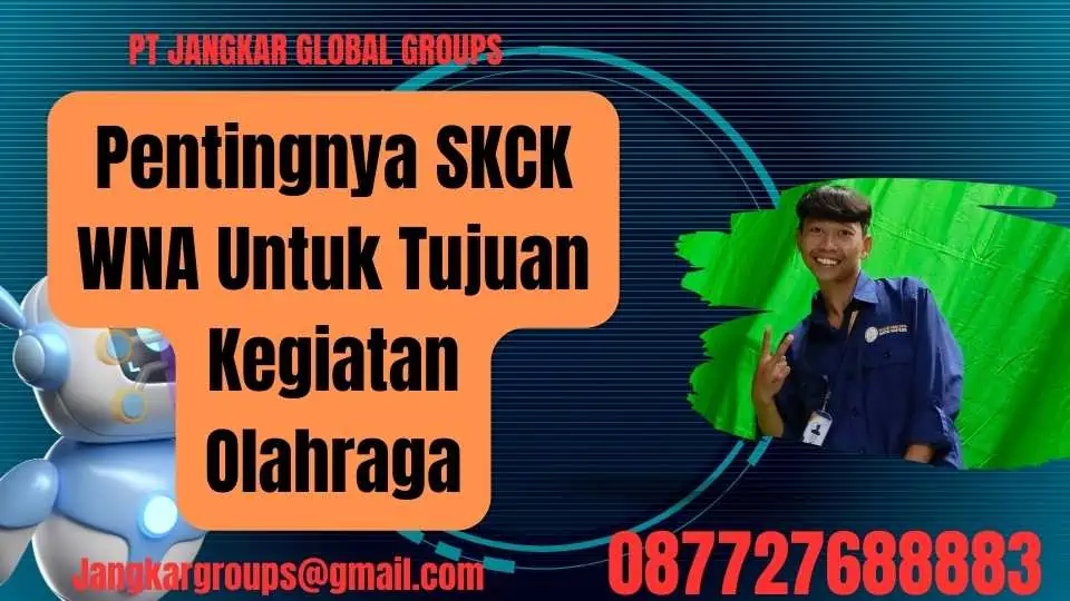 Pentingnya SKCK WNA Untuk Tujuan Kegiatan Olahraga