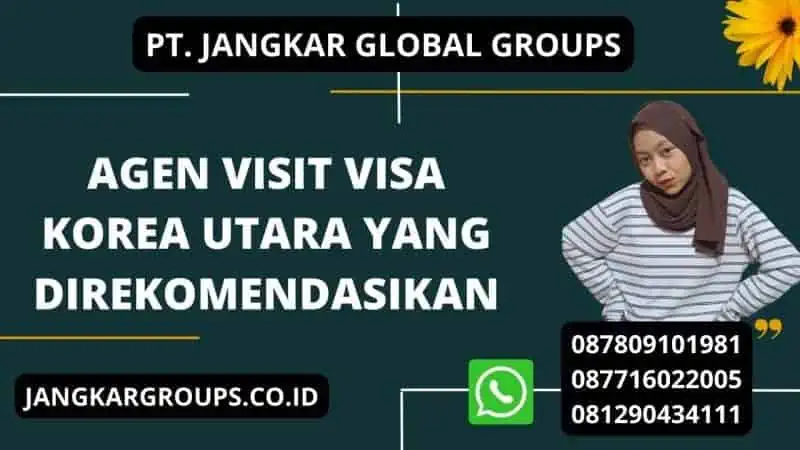 Agen Visit Visa Korea Utara yang Direkomendasikan