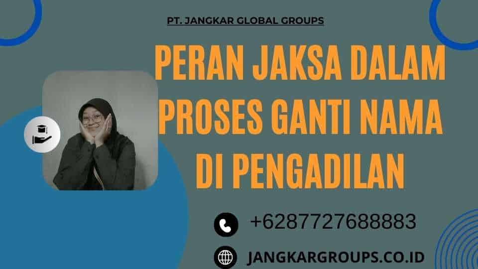 Peran Jaksa Dalam Proses Ganti Nama Di Pengadilan