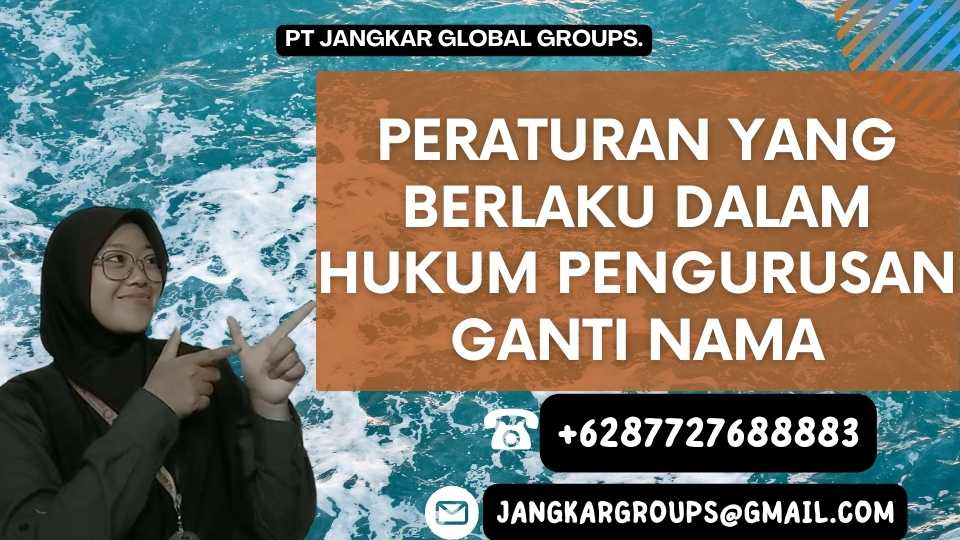 Peraturan yang Berlaku dalam Hukum Pengurusan Ganti Nama