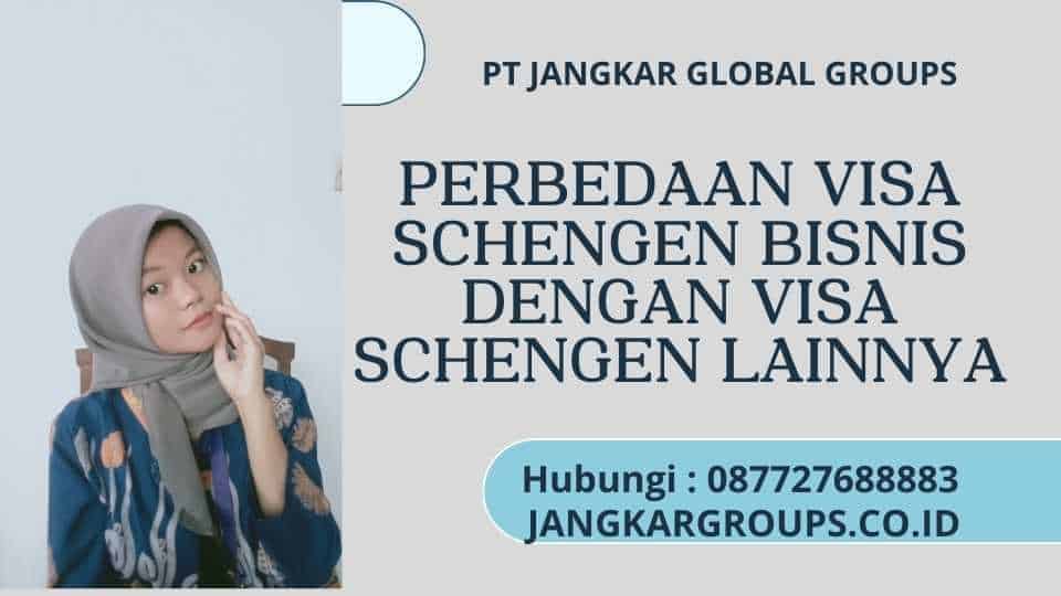 Perbedaan Visa Schengen Bisnis Dengan Visa Schengen Lainnya