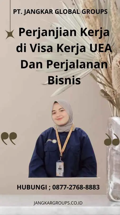 Perjanjian Kerja di Visa Kerja UEA Dan Perjalanan Bisnis