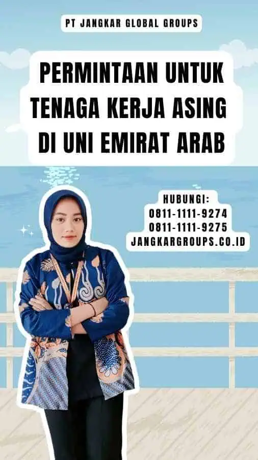 Permintaan untuk Tenaga Kerja Asing Di Uni Emirat Arab